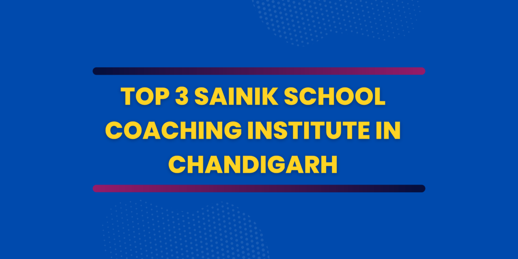 Sainik School Coaching In Chandigarh