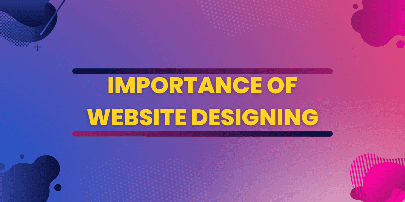 Importance of Website Designing